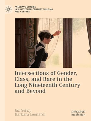 cover image of Intersections of Gender, Class, and Race in the Long Nineteenth Century and Beyond